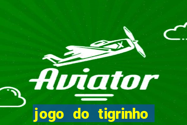 jogo do tigrinho de 2 reais